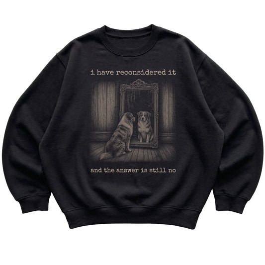 Black Australian Shepherd The Answer Is Still No sweatshirt, flat view