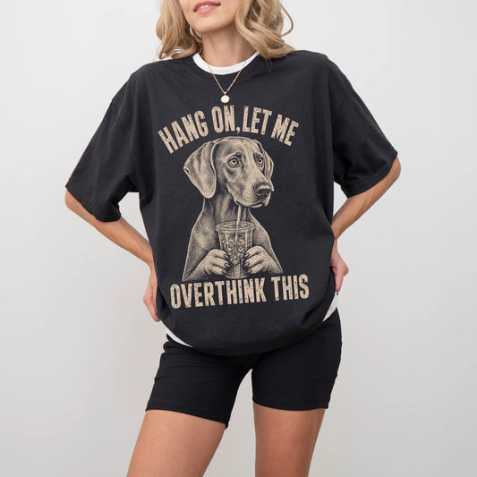 Woman wearing a Black Overthinking Weimaraner T-Shirt