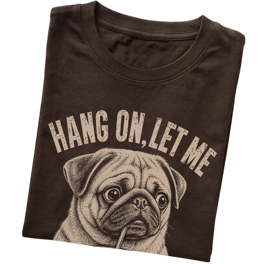 Dark Chocolate T-shirt featuring Overthinking Pug, folded presentation