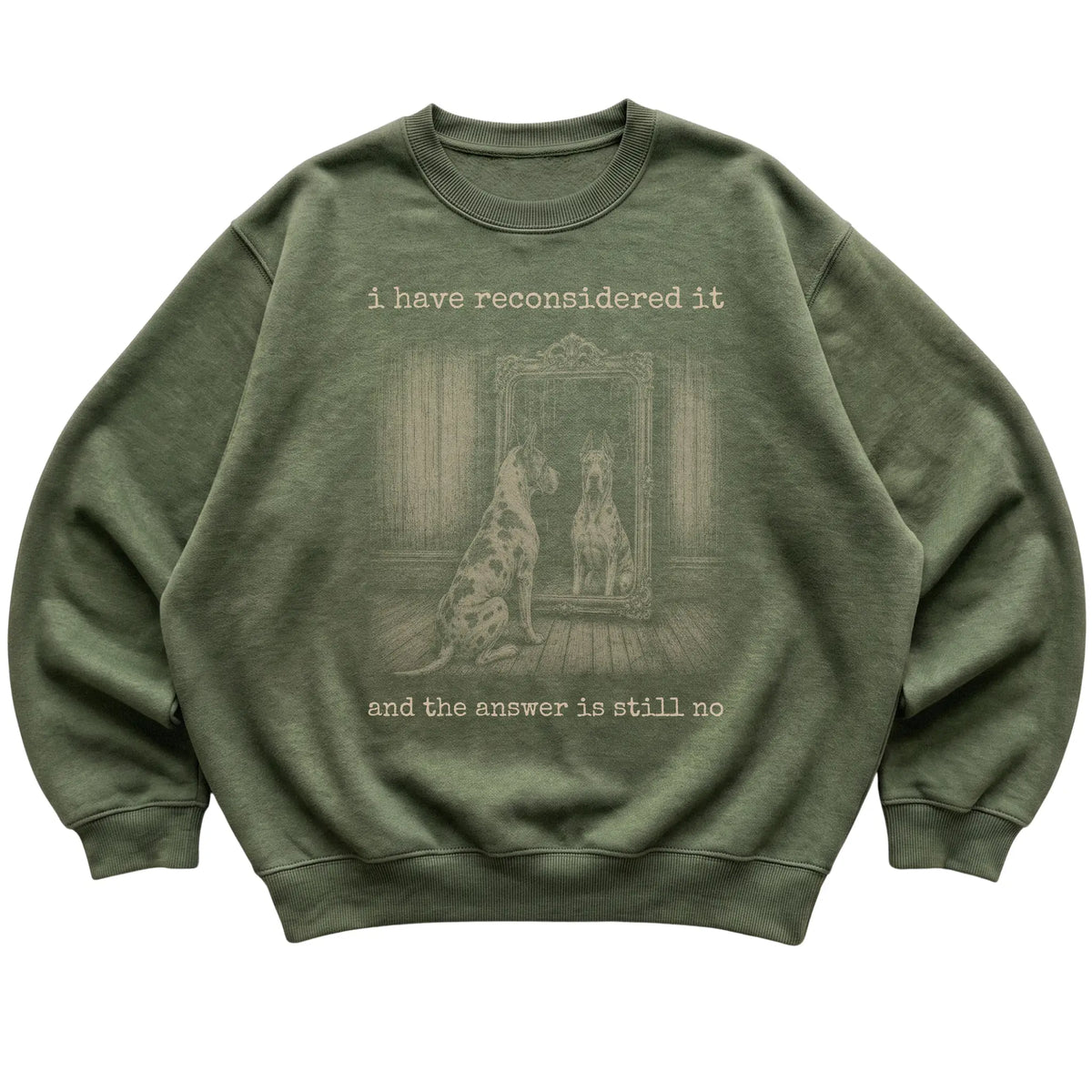Military Green Great Dane The Answer Is Still No sweatshirt, flat view