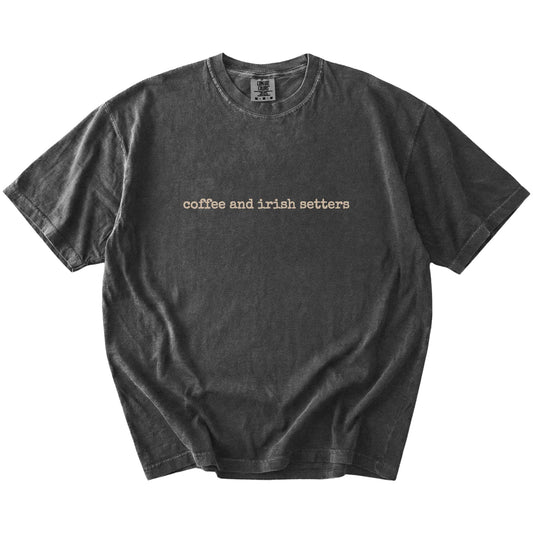 “coffee and irish setters” retro text on a Pepper Comfort Colors® T-shirt