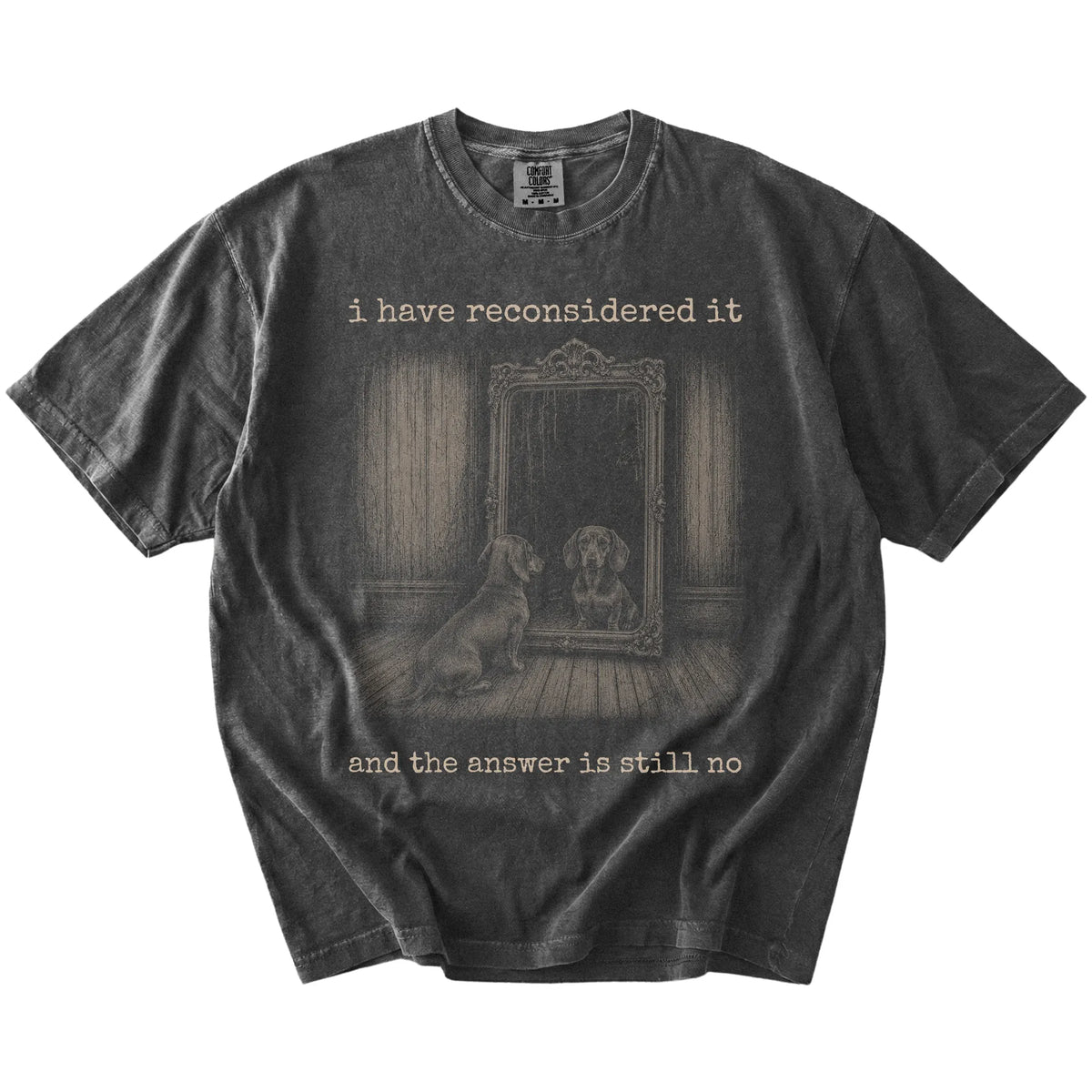 “The Answer Is Still No” Dachshund design on a Pepper Comfort Colors® T-shirt