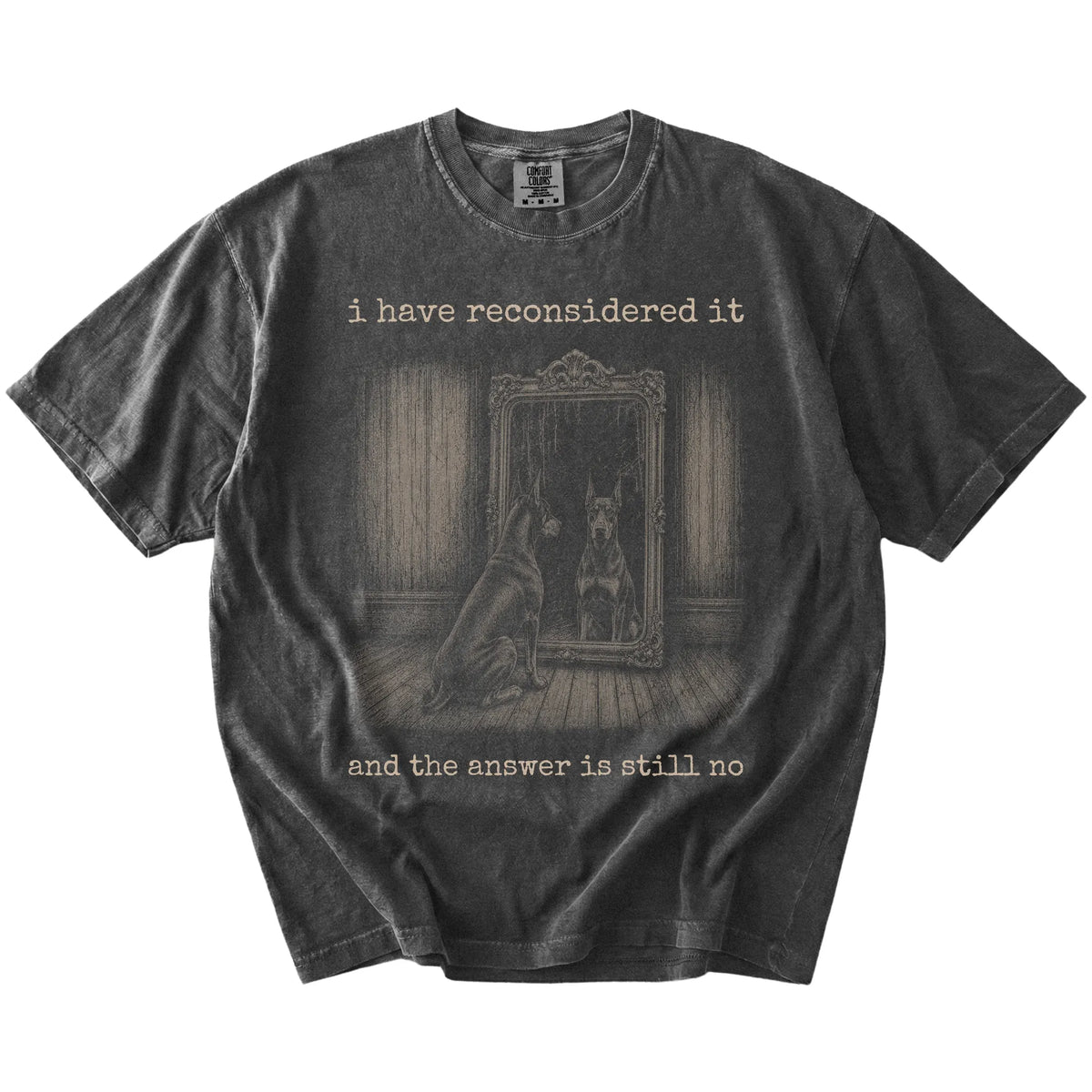 “The Answer Is Still No” Doberman design on a Pepper Comfort Colors® T-shirt