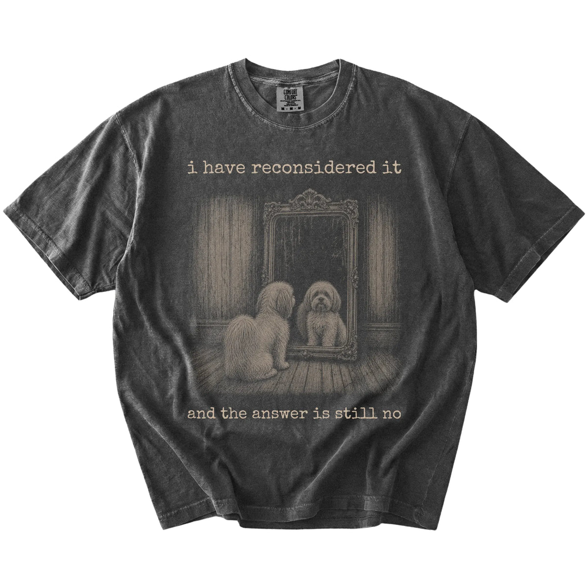 “The Answer Is Still No” Havanese design on a Pepper Comfort Colors® T-shirt