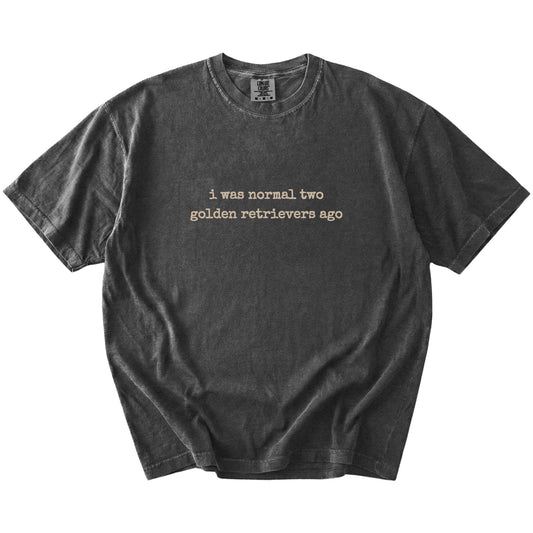 I Was Normal Two Golden Retrievers Ago lettering on a Pepper Comfort Colors® T-shirt