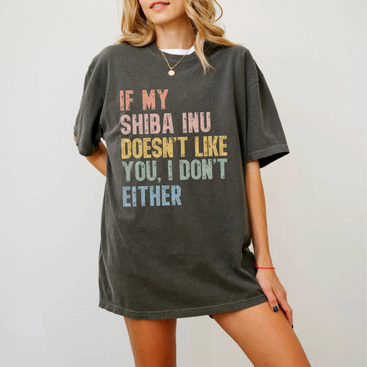 Model wearing a Pepper Comfort Colors® T-shirt featuring Shiba Inu with “If My Dog Doesn’t Like You, I Don’t Either” letterin