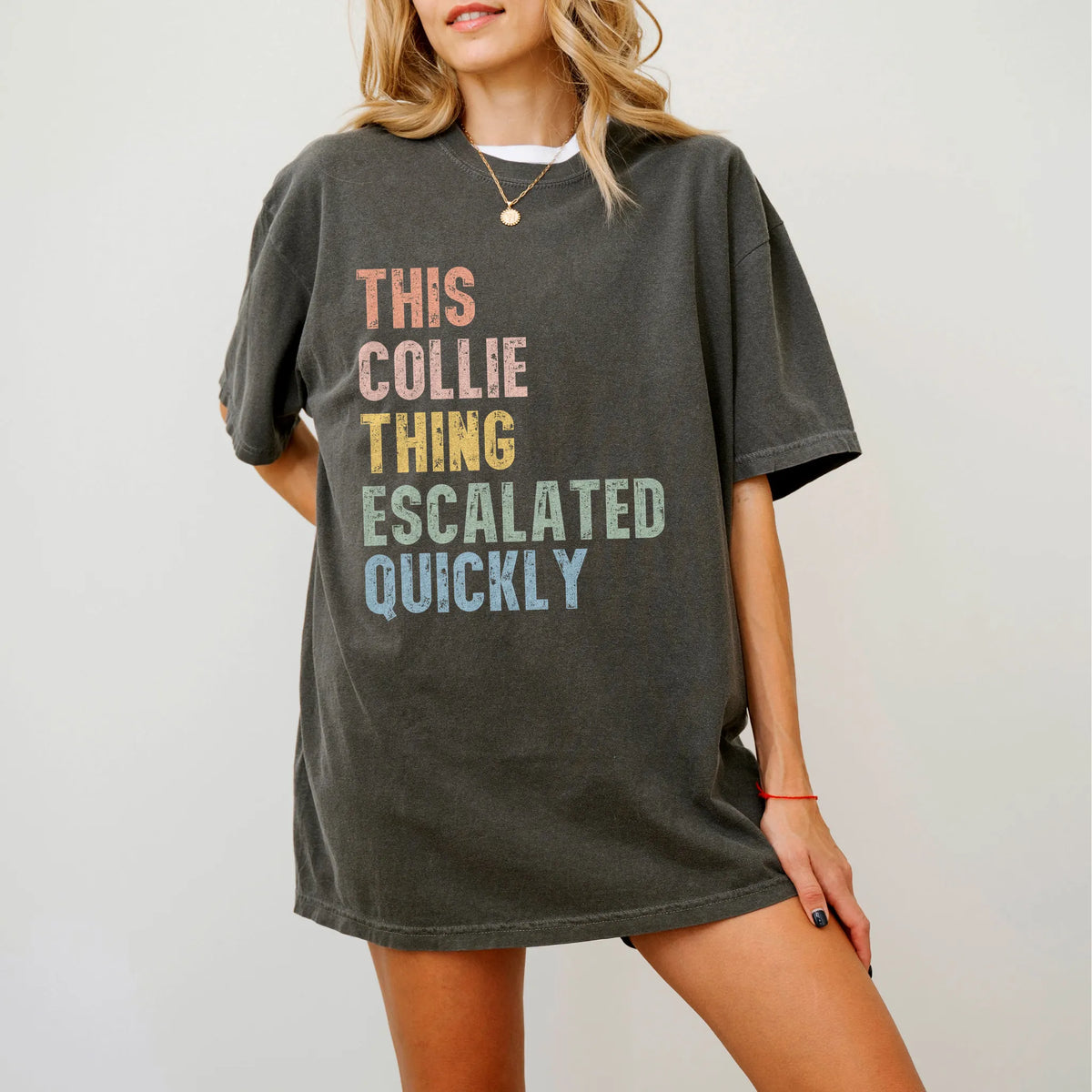 Model wearing a Pepper Comfort Colors® T-shirt with retro “This Collie Thing Escalated Quickly” lettering
