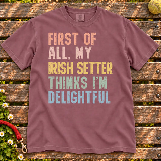 “My Irish Setter thinks I’m delightful” text on a Berry Comfort Colors® T-shirt