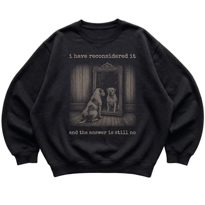 Black American Bulldog The Answer Is Still No sweatshirt, flat view