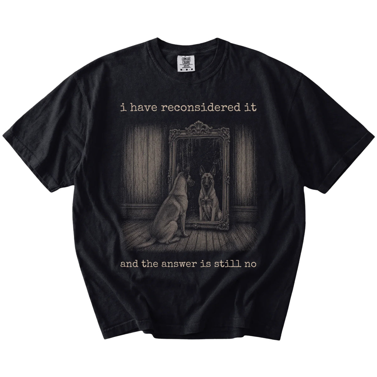 “The Answer Is Still No” Belgian Malinois design on a Black Comfort Colors® T-shirt