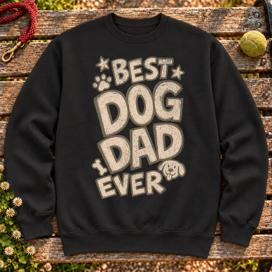 Best Dog Dad Ever on a Black crewneck sweatshirt, shown flat