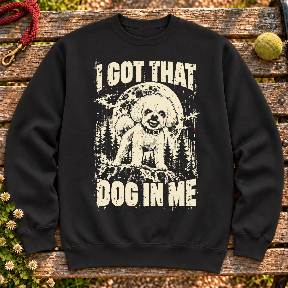 Black Bichon Frise I Got That Dog in Me sweatshirt, full garment view