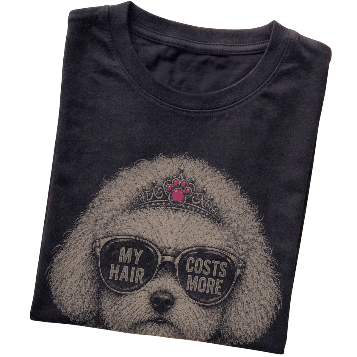 Black Bichon Frise My Hair Costs More T-Shirt folded detail