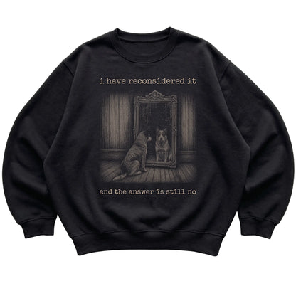 Black Blue Heeler The Answer Is Still No sweatshirt, flat view