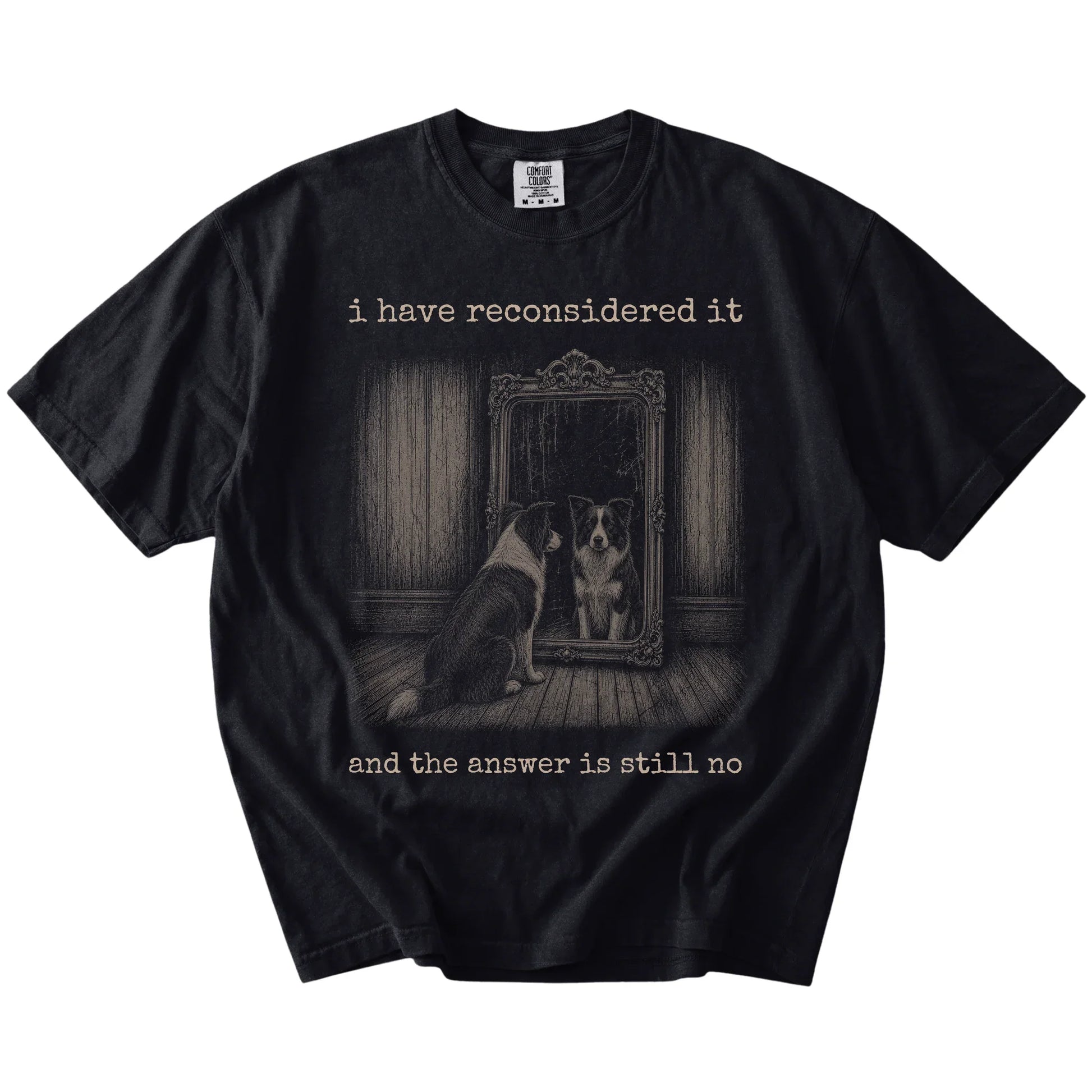 “The Answer Is Still No” Border Collie design on a Black Comfort Colors® T-shirt