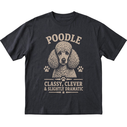 Black T-shirt featuring Classy, Clever & Slightly Dramatic - Poodle, laid-flat presentation