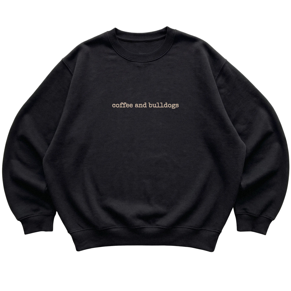 Black Coffee and Bulldogs sweatshirt laid flat