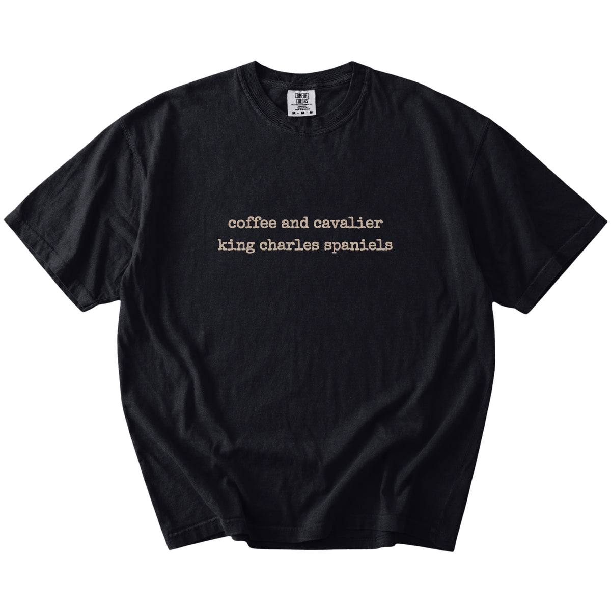 “coffee and cavalier king charles spaniels” retro text on a Black Comfort Colors® T-shirt