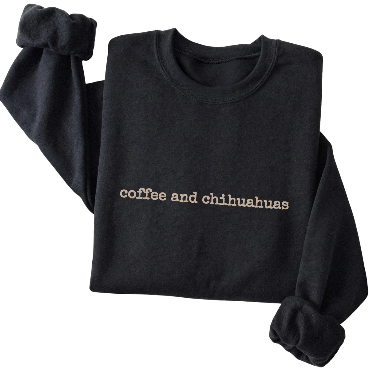 Black Coffee and Chihuahuas sweatshirt folded to show the printed design