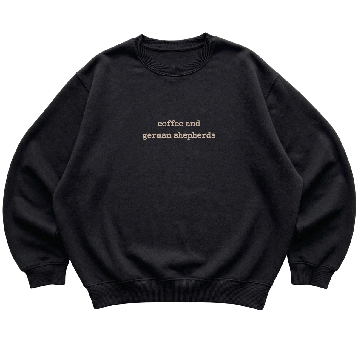 Black Coffee and German Shepherds sweatshirt laid flat