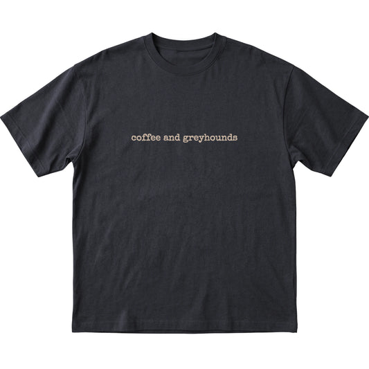 Black Coffee and Greyhounds T-shirt laid flat
