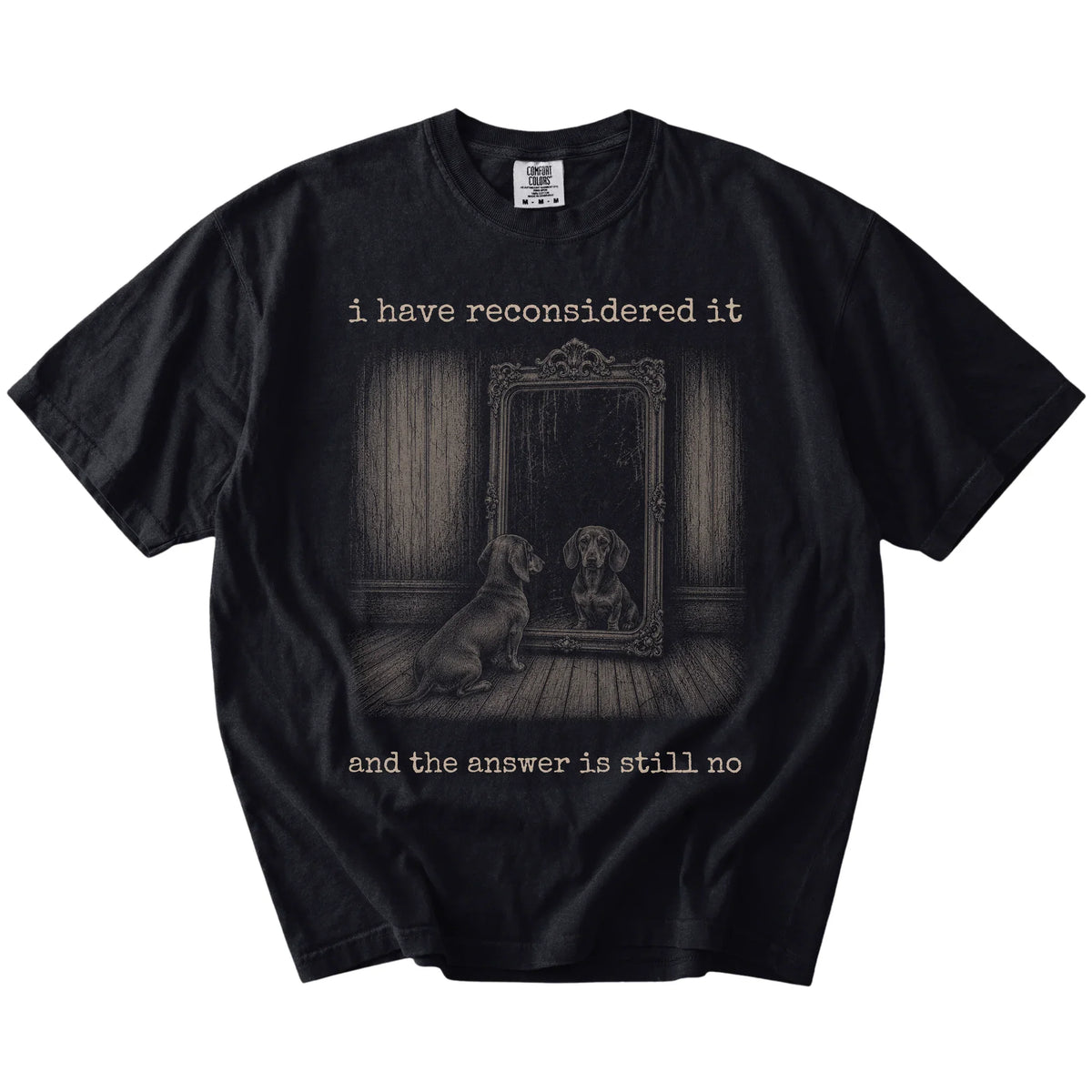 “The Answer Is Still No” Dachshund design on a Black Comfort Colors® T-shirt