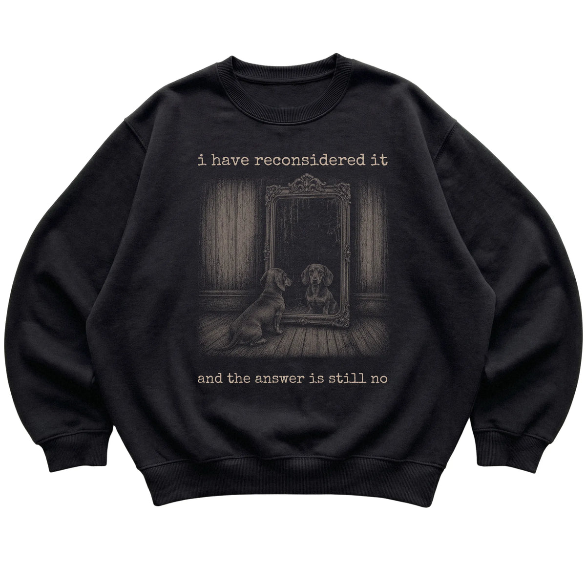 Black Dachshund The Answer Is Still No sweatshirt, flat view
