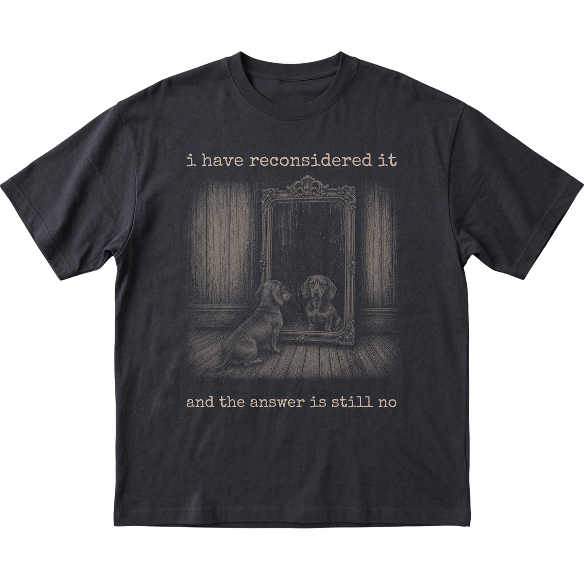 Black Dachshund The Answer Is Still No T-shirt, flat view