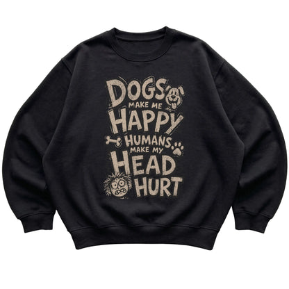Black Dogs Make Me Happy Humans Make My Head Hurt laid flat