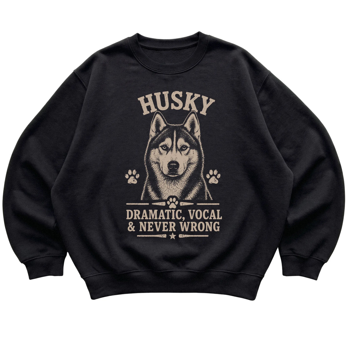 Black crewneck sweatshirt featuring Dramatic, Vocal & Never Wrong - Husky, laid-flat presentation