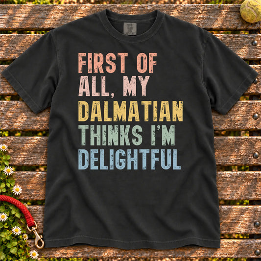 “My Dalmatian thinks I’m delightful” text on a Black Comfort Colors® T-shirt