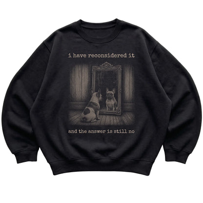 Black French Bulldog The Answer Is Still No sweatshirt, flat view