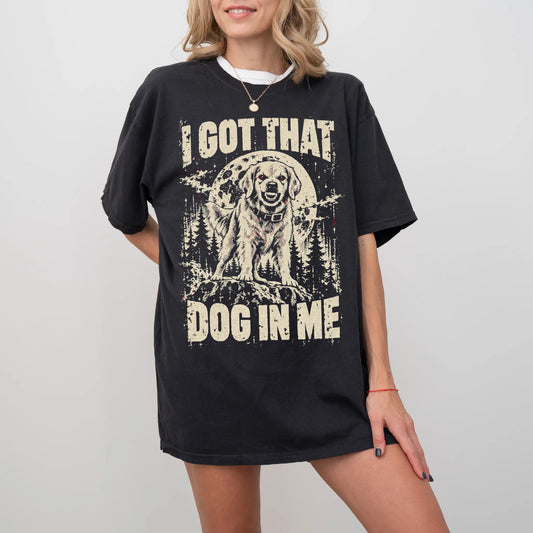 Black Golden Retriever I Got That Dog in Me T-shirt, worn by a model