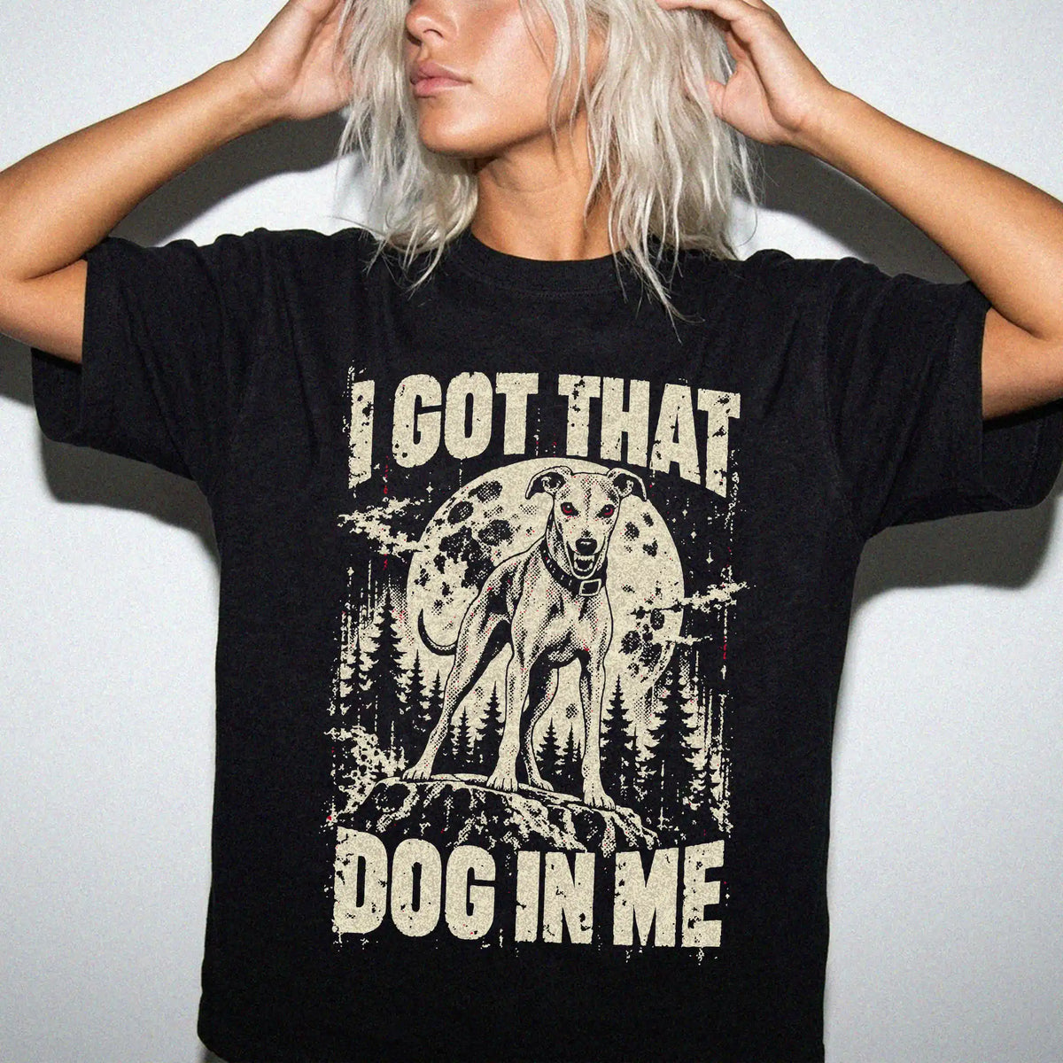 Black Greyhound I Got That Dog in Me T-shirt, worn by a model
