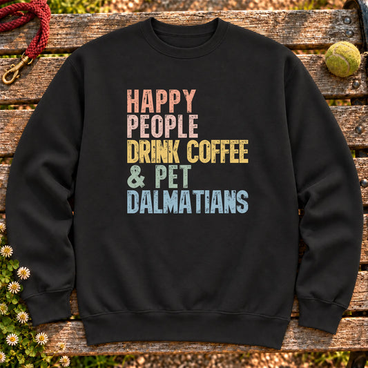 “Happy people drink coffee & pet Dalmatians” text on a Black sweatshirt