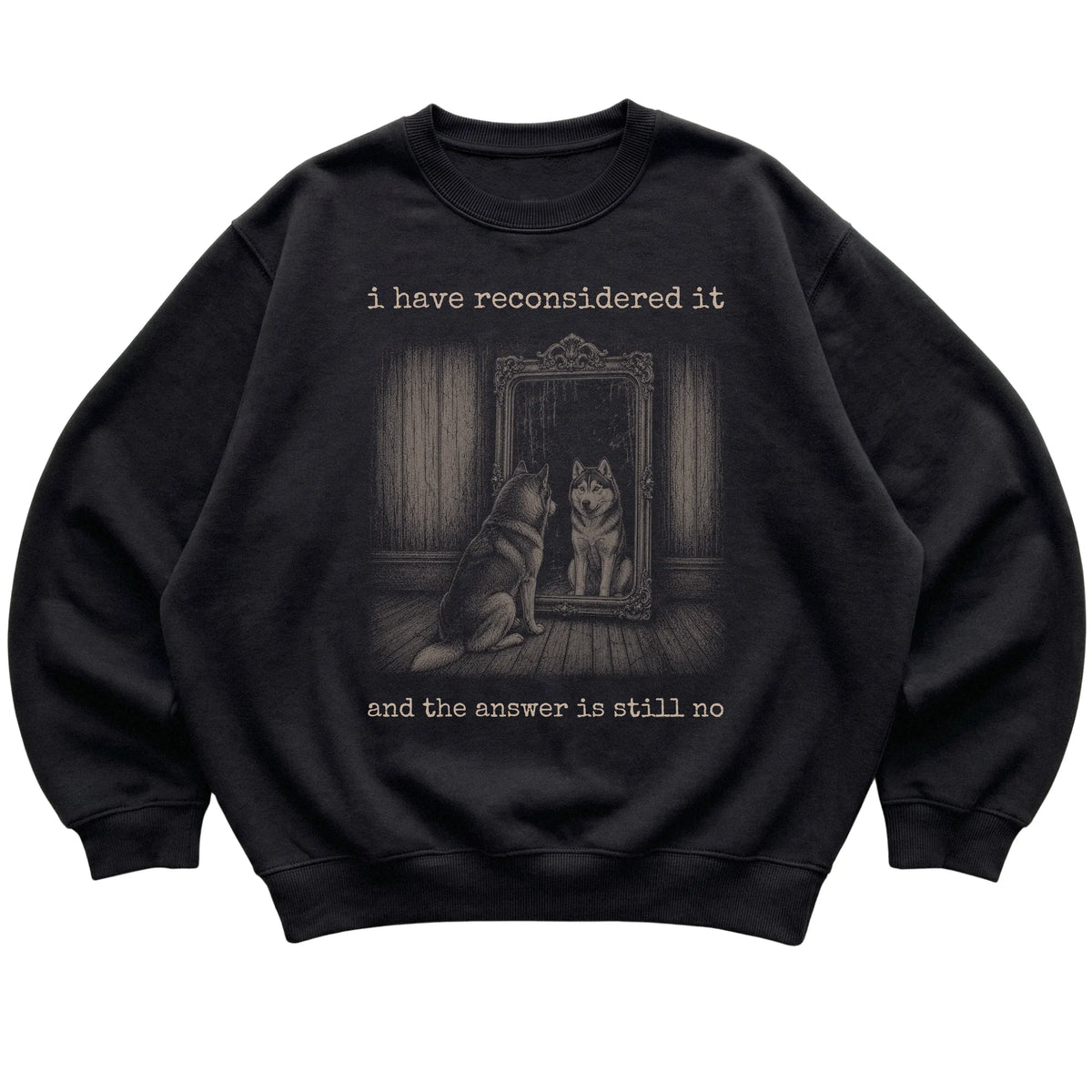 Black Husky The Answer Is Still No sweatshirt, flat view