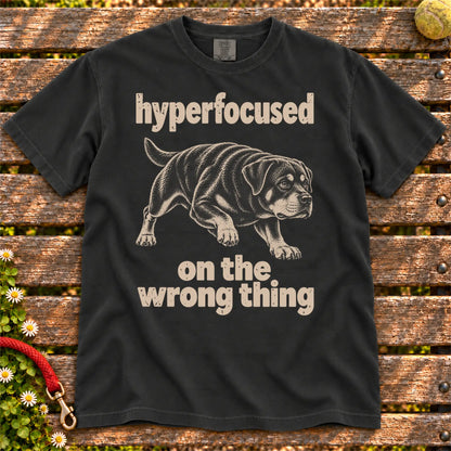 Black T-shirt with Rottweiler “hyperfocused on the wrong thing” design