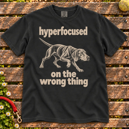 Black T-shirt with Vizsla “hyperfocused on the wrong thing” design