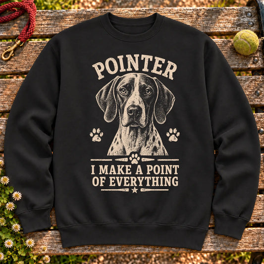 Black crewneck sweatshirt featuring I Make A Point Of Everything - Pointer, laid-flat presentation