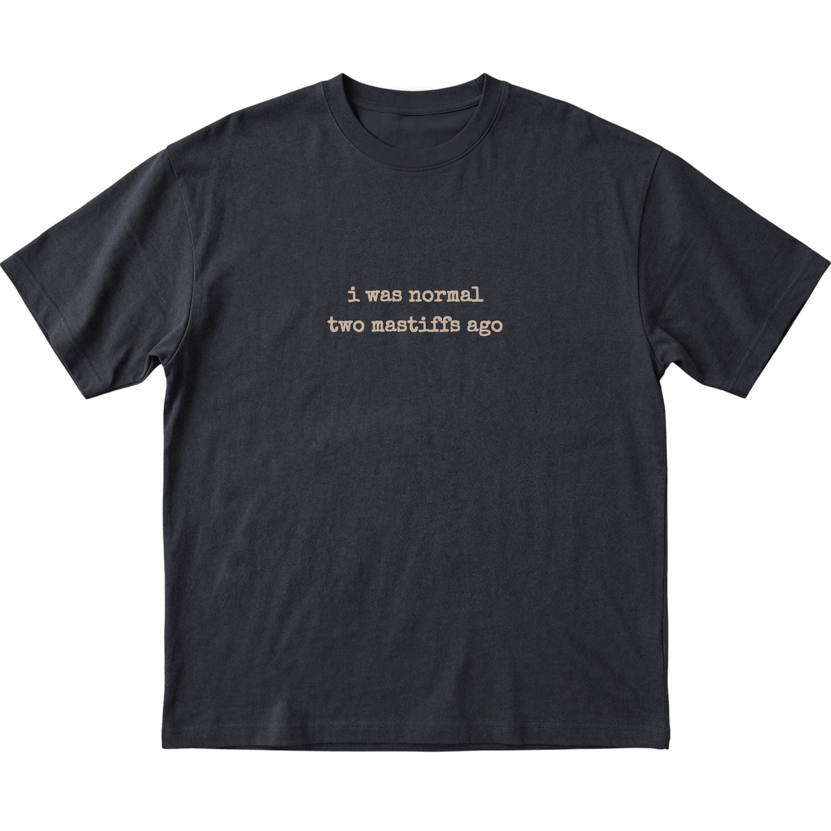 Black I Was Normal Two Mastiffs Ago T-shirt laid flat