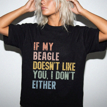 Model wearing a Black Comfort Colors® T-shirt featuring Beagle with “If My Dog Doesn’t Like You, I Don’t Either” lettering