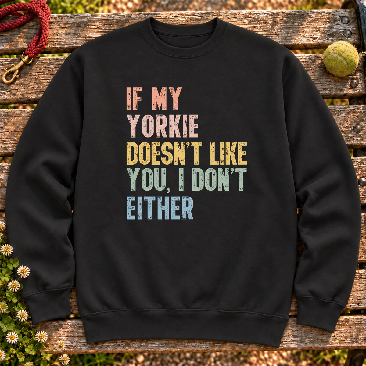“If my Yorkie doesn’t like you, I don’t either” text on a Black sweatshirt