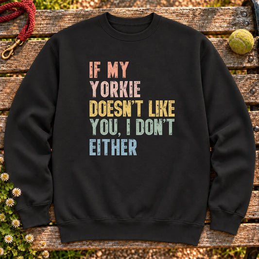 “If my Yorkie doesn’t like you, I don’t either” text on a Black sweatshirt