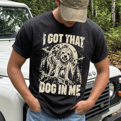Black Labradoodle I Got That Dog in Me T-shirt, worn by a model