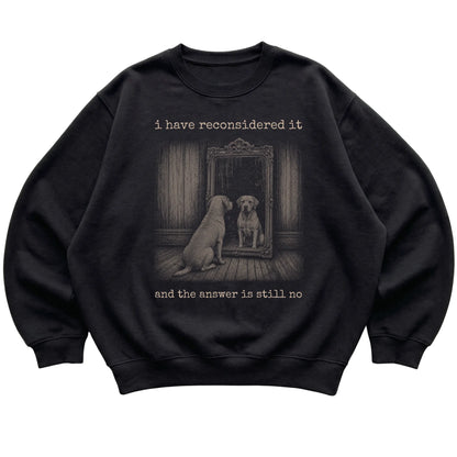 Black Labrador Retriever The Answer Is Still No sweatshirt, flat view