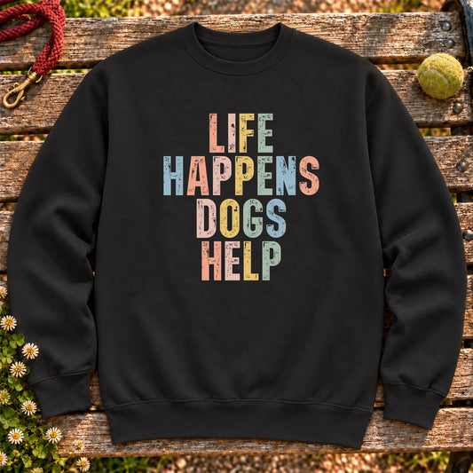Life Happens Dogs Help text design on a Black crewneck sweatshirt