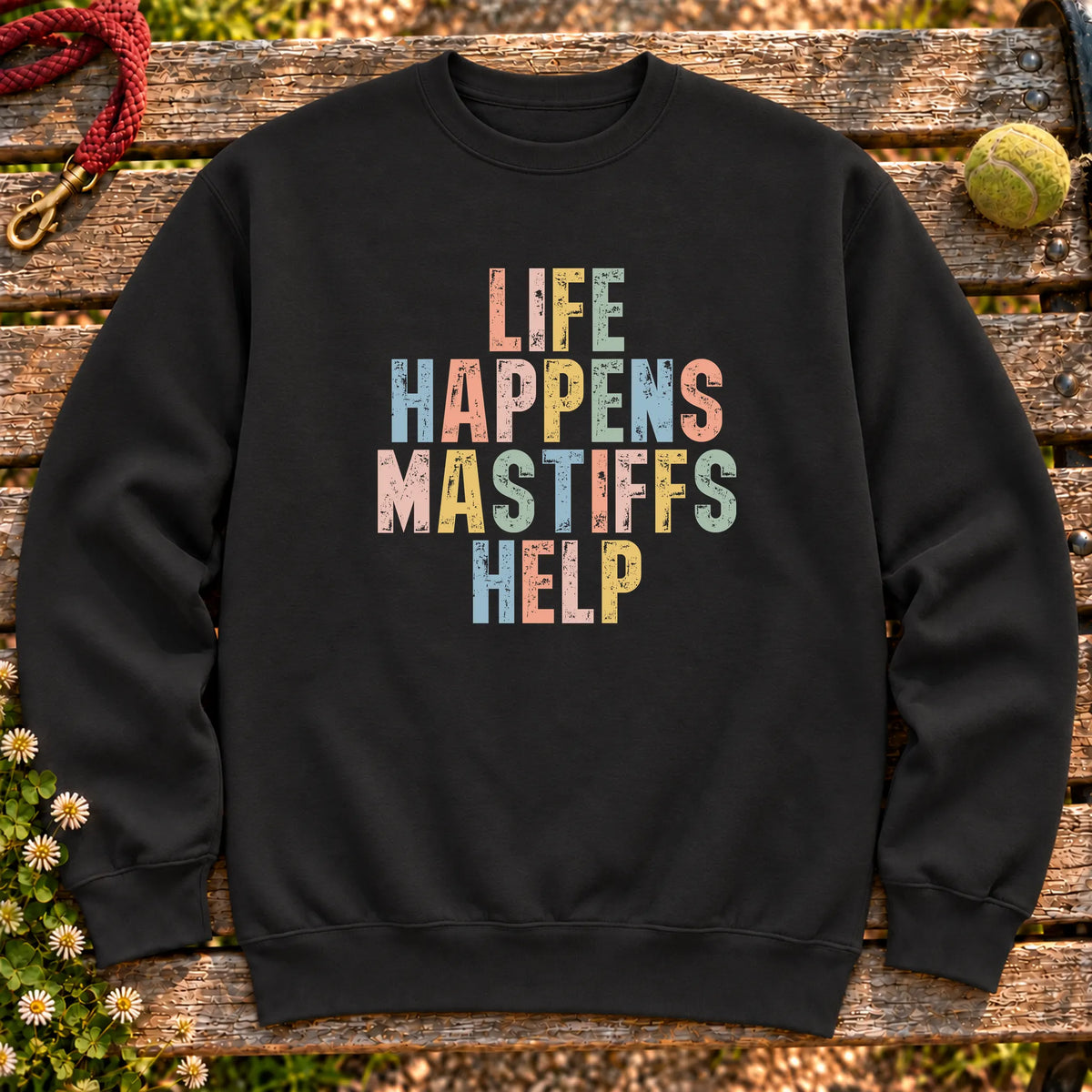 Life Happens Mastiff Help text design on a Black crewneck sweatshirt