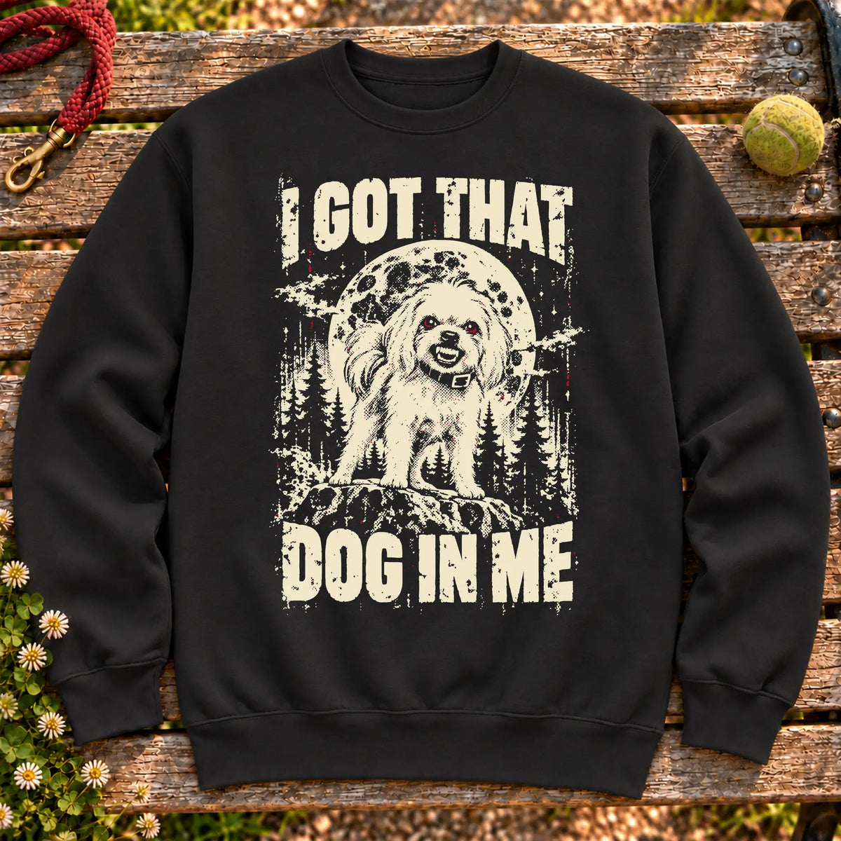 Black Maltese I Got That Dog in Me sweatshirt, full garment view