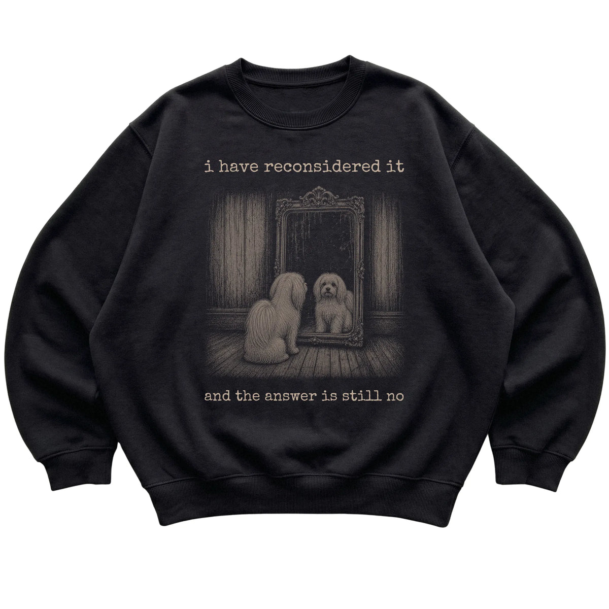 Black Maltese The Answer Is Still No sweatshirt, flat view