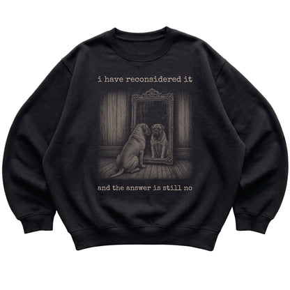 Black Mastiff The Answer Is Still No sweatshirt, flat view